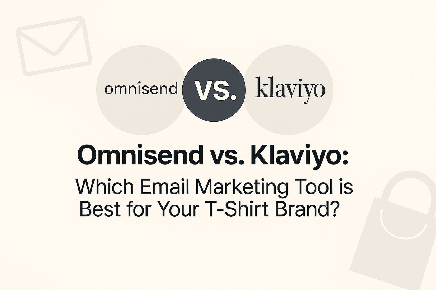Omnisend vs. Klaviyo: Which Email Marketing Tool is Best for Your T-Shirt Brand?